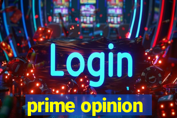 prime opinion